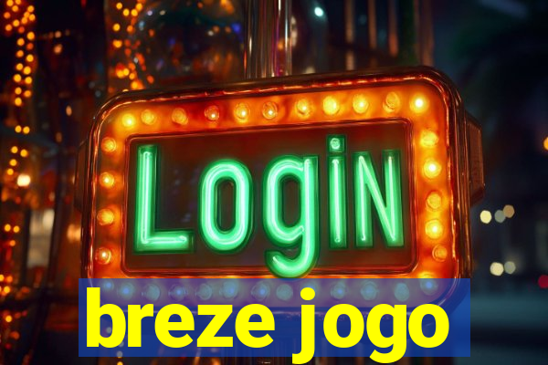 breze jogo